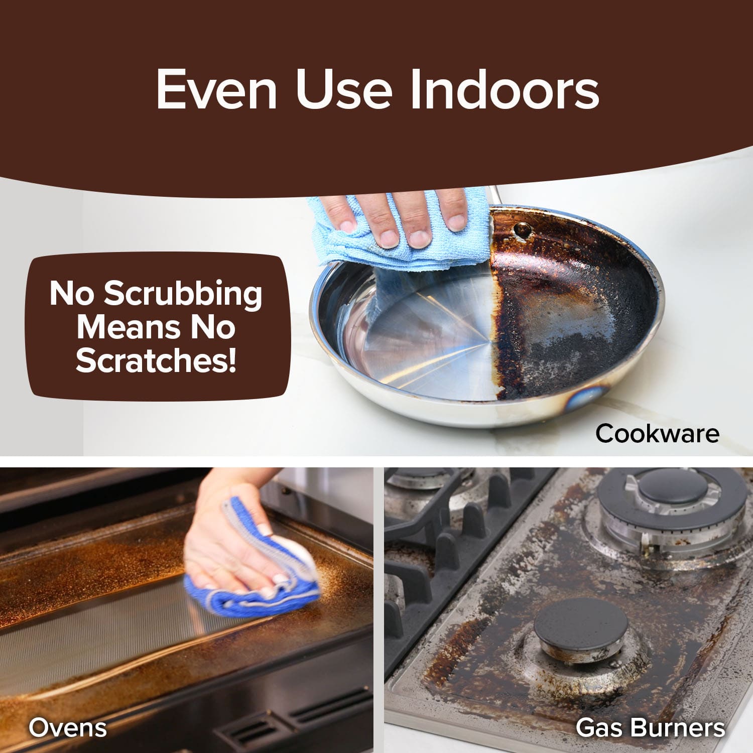 A hand wipes a burnt pan clean with Bull Shot BBQ, revealing a shiny surface. Below, hands clean an oven and stained gas burner after grilling. No scrubbing means no scratches—safe for indoor use!.