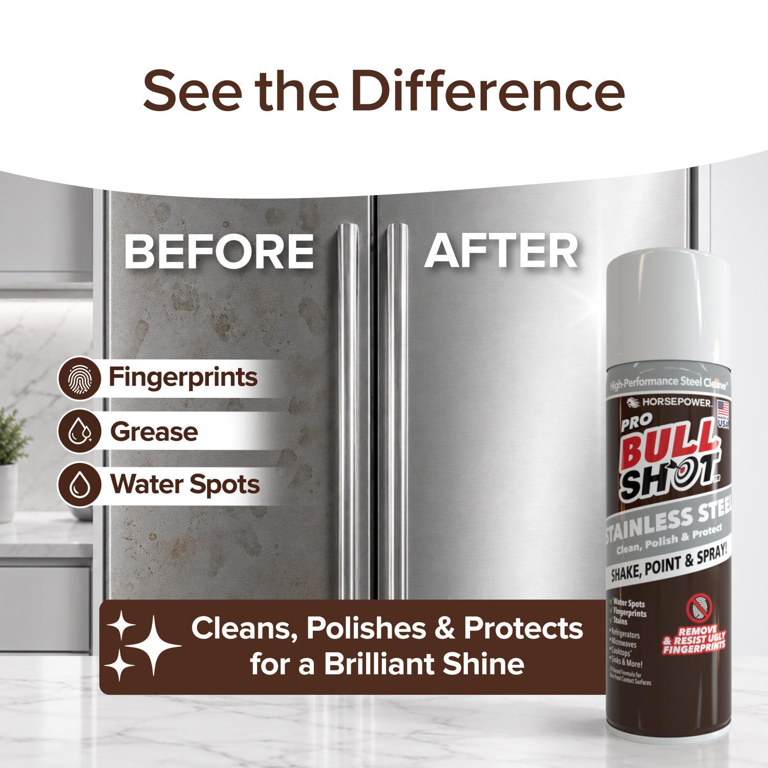 A Bull Shot Stainless Steel Cleaner can sits by a fridge: the left side labeled Before (dirty with fingerprints, grease, water spots), the right labeled After (clean and shiny).