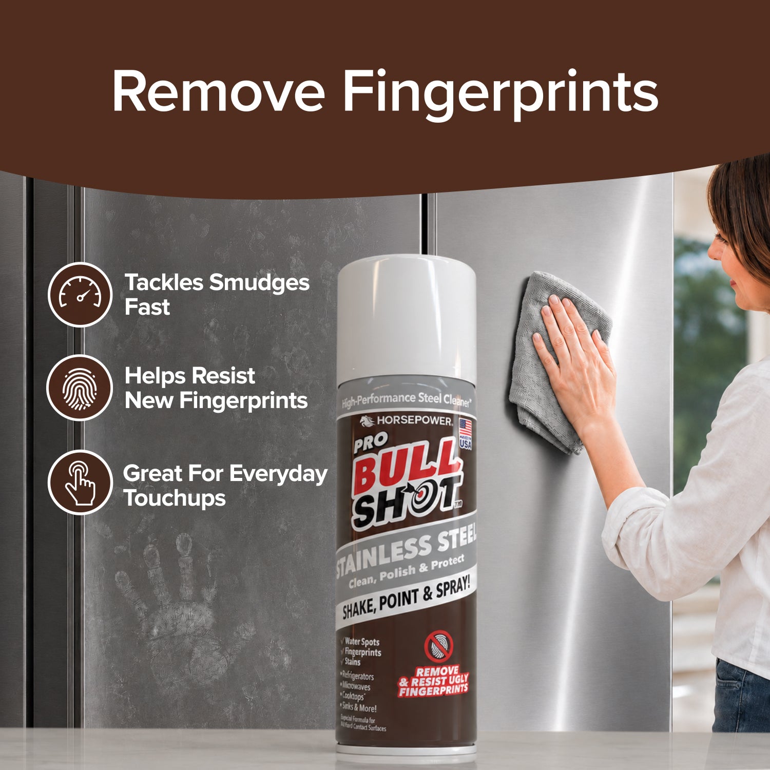 Someone wipes fingerprints from a stainless steel refrigerator using Bull Shot Stainless Steel Cleaner, shown in the foreground. Text emphasizes its fast smudge removal and fingerprint-resistant formula.